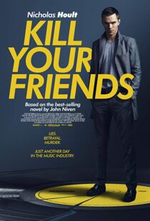 دانلود فیلم Kill Your Friends 201513758-657849426