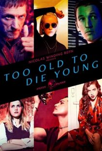 دانلود سریال Too Old to Die Young59246-888538055