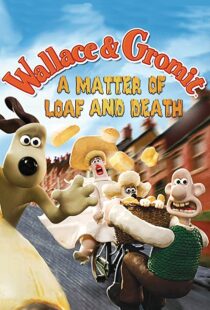 دانلود انیمیشن A Matter of Loaf and Death 200885460-1449708714