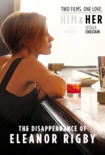 دانلود فیلم The Disappearance of Eleanor Rigby: Her 201383405-625128416