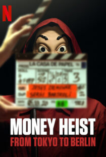 دانلود مستند Money Heist: From Tokyo to Berlin98562-1637530171