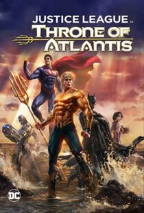 دانلود انیمیشن Justice League: Throne of Atlantis 201591903-1911623212