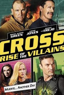 دانلود فیلم Cross: Rise of the Villains 201992210-539363914