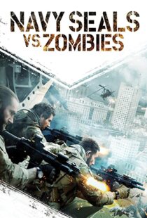 دانلود فیلم Navy Seals vs. Zombies 2015108471-1498375842