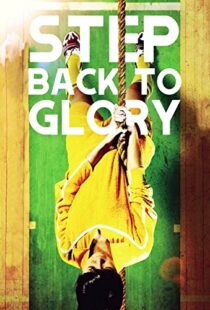 دانلود فیلم Step Back to Glory 2013104780-1457541862