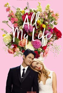 دانلود فیلم All My Life 2020100593-640516486