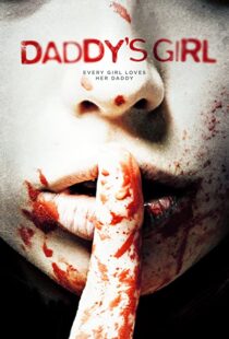 دانلود فیلم Daddy’s Girl 2018106905-1910082077