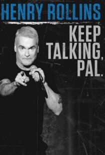 دانلود فیلم Henry Rollins: Keep Talking, Pal 2018101549-1673322048