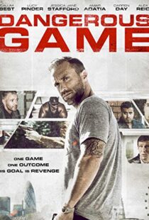 دانلود فیلم Dangerous Game 2017114773-1149562270