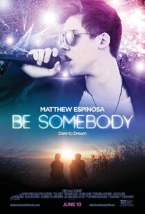 دانلود فیلم Be Somebody 2016110672-1678000031