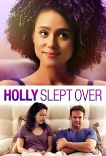 دانلود فیلم Holly Slept Over 2020113635-821875461