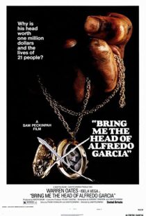دانلود فیلم Bring Me the Head of Alfredo Garcia 1974112914-1077539748