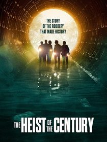 دانلود فیلم The Heist of the Century 2020195870-168722470