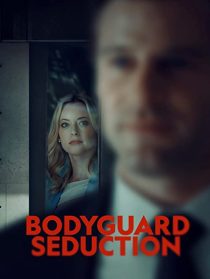 دانلود فیلم Bodyguard Seduction 2022253402-341994592