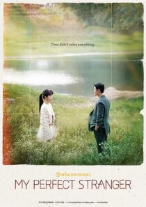 دانلود سریال کره‌ای My Perfect Stranger (I Met You by Chance)366927-564225519