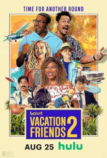 دانلود فیلم Vacation Friends 2 2023373285-1580048600