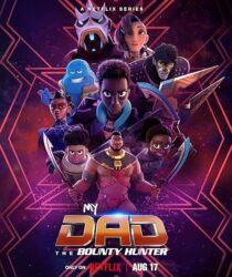 دانلود انیمیشن My Dad the Bounty Hunter376511-40163725