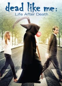 دانلود فیلم Dead Like Me: Life After Death 2009380196-85660646