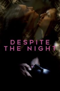 دانلود فیلم Despite the Night 2015382951-1647032299