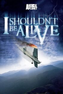 دانلود سریال I Shouldn’t Be Alive388883-12654909