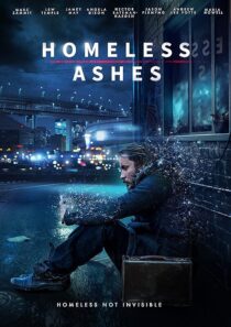 دانلود فیلم Homeless Ashes 2019427448-1642196315