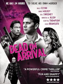 دانلود فیلم Dead on Arrival 2017437876-729197815