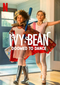 دانلود فیلم Ivy + Bean: Doomed to Dance 2022452914-319459191