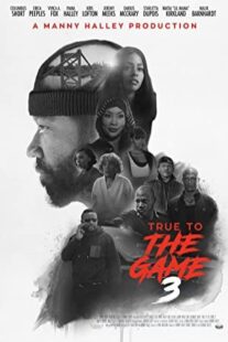 دانلود فیلم True to the Game 3 2021462256-474990559