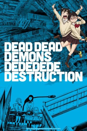 دانلود انیمه Dead Dead Demons Dededede Destruction